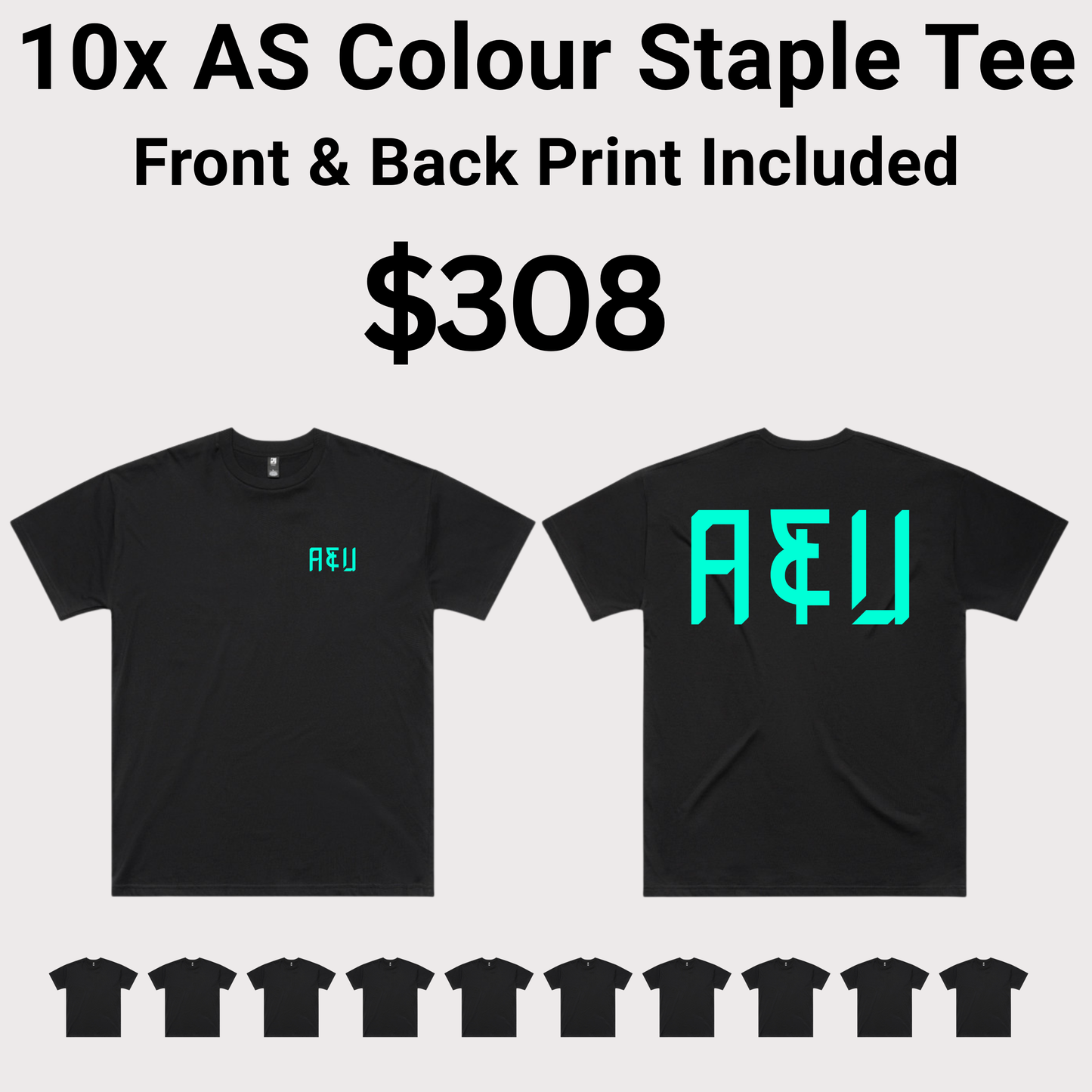 10x ASColour Staple Tee 5001 Bundle - Front & Back Print Included $308